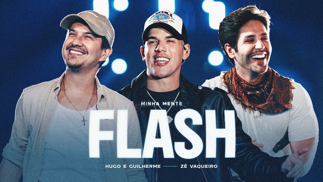 Miniatura de Hugo e Guilherme, Zé Vaqueiro - Flash (Minha Mente)